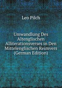 Umwandlung Des Altenglischen Alliterationsverses in Den Mittelenglischen Reimvers (German Edition)