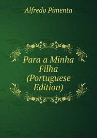 Para a Minha Filha (Portuguese Edition)