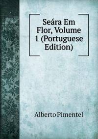 Seara Em Flor, Volume 1 (Portuguese Edition)