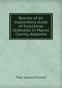 Results of an exploratory study of functional illiterates in Macon County, Alabama