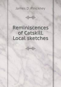 Reminiscences of Catskill. Local sketches