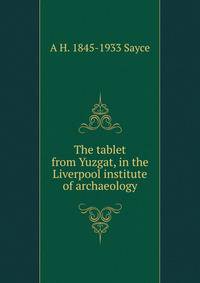 The tablet from Yuzgat, in the Liverpool institute of archaeology