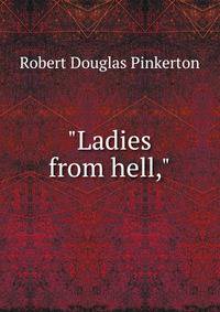"Ladies from hell,"