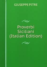 Proverbi Siciliani (Italian Edition)