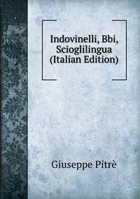Indovinelli, Bbi, Scioglilingua (Italian Edition)