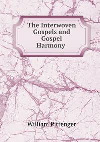 The Interwoven Gospels and Gospel Harmony .
