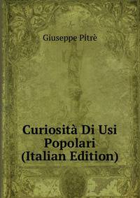 Curiosita Di Usi Popolari (Italian Edition)
