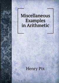 Miscellaneous Examples in Arithmetic