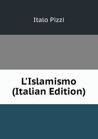 L'Islamismo (Italian Edition)