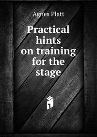 Practical hints on training for the stage