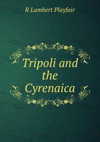 Tripoli and the Cyrenaica