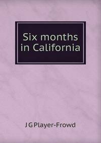 Six months in California
