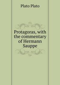 Protagoras, with the commentary of Hermann Sauppe