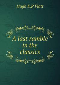 A last ramble in the classics
