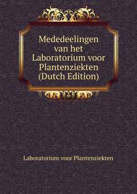 Mededeelingen van het Laboratorium voor Plantenziekten (Dutch Edition)