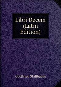Libri Decem (Latin Edition)