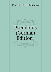 Pseudolus (German Edition)