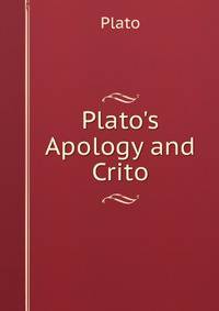 Plato's Apology and Crito