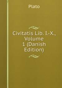 Civitatis Lib. I.-X., Volume 1 (Danish Edition)