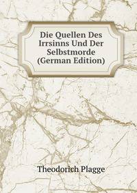 Die Quellen Des Irrsinns Und Der Selbstmorde (German Edition)