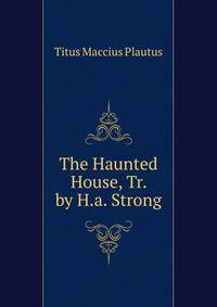 The Haunted House, Tr. by H.a. Strong