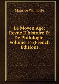 Le Moyen ?ge: Revue D'histoire Et De Philologie, Volume 14 (French Edition)
