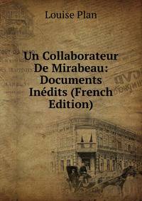 Un Collaborateur De Mirabeau: Documents Inedits (French Edition)