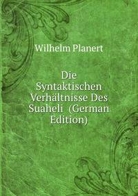 Die Syntaktischen Verhaltnisse Des Suaheli (German Edition)