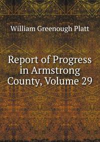 Report of Progress in Armstrong County, Volume 29