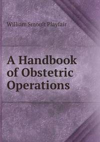 A Handbook of Obstetric Operations