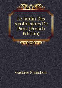 Le Jardin Des Apothicaires De Paris (French Edition)