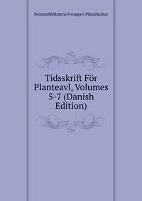 Tidsskrift For Planteavl, Volumes 5-7 (Danish Edition)