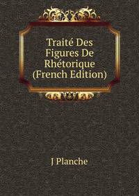 Traite Des Figures De Rhetorique (French Edition)