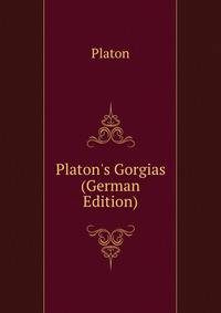 Platon's Gorgias (German Edition)