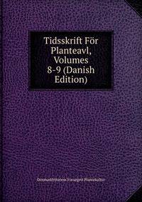Tidsskrift For Planteavl, Volumes 8-9 (Danish Edition)