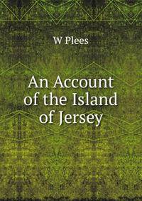 An Account of the Island of Jersey