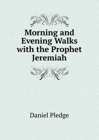 Morning and Evening Walks with the Prophet Jeremiah