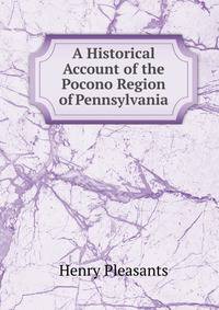 A Historical Account of the Pocono Region of Pennsylvania