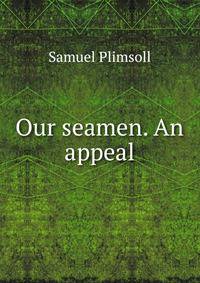 Our seamen. An appeal