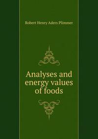 Analyses and energy values of foods