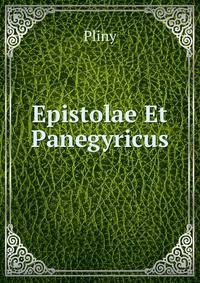 Epistolae Et Panegyricus