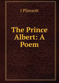 The Prince Albert: A Poem