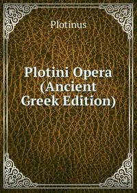 Plotini Opera (Ancient Greek Edition)