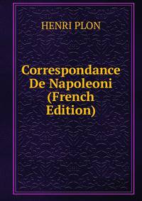 Correspondance De Napoleoni (French Edition)