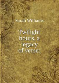 Twilight hours, a legacy of verse;
