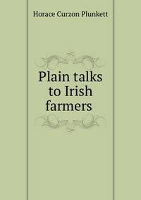 Plain talks to Irish farmers .