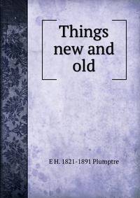 Things new and old