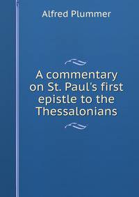 A commentary on St. Paul's first epistle to the Thessalonians