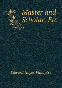 Master and Scholar, Etc