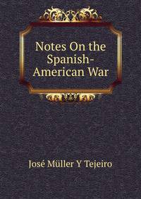 Notes On the Spanish-American War.